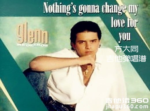 Nothing's Gonna Change My Love For You吉他谱